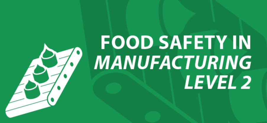 Food safety in manufacturing level 2 e-learning course